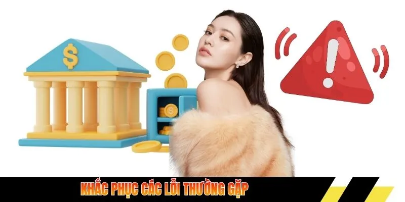 Khắc phục các lỗi thường gặp