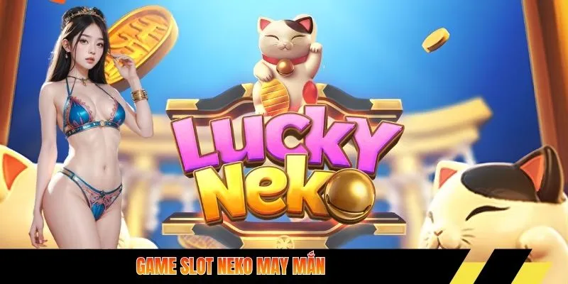 Game slot Neko may mắn